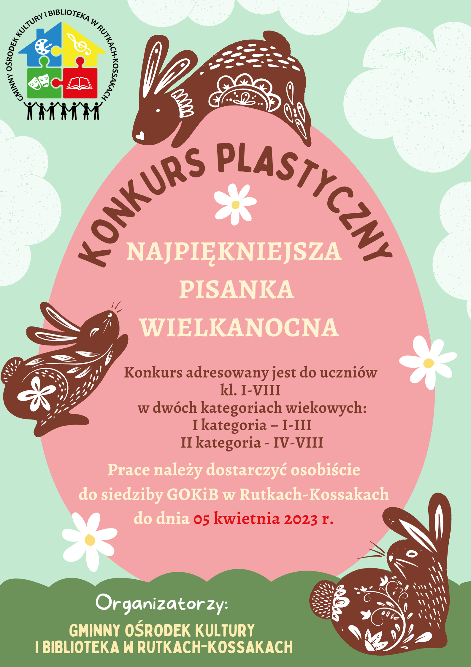 Plakat zachęcający do wzięcia udziału w konkursie plastycznym najpiękniejsza pisanka wielkanocna. Konkurs kierowany jest do uczniów klas 1-8. Prace należy dostarczyć osobiście do siedziby GOKIB w Rutkach-Kossakach do 5 kwietnia 2023 roku.